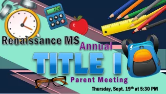 Parent Meeting Thursday, Sept. 19 th at 5:30 PM  The  e purpose  se of Title  e I under  er the  e