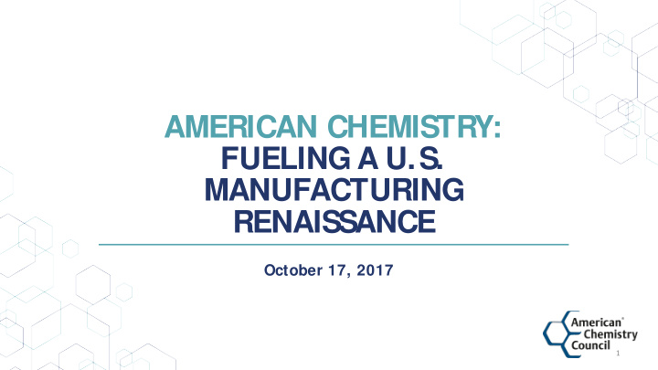 american chemistry fueling a u s manufacturing renaissance