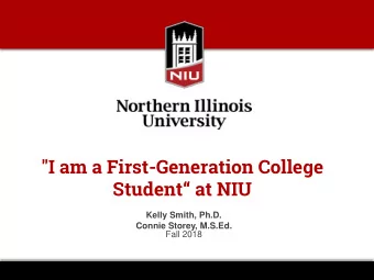 &quot;I am a First-Generation College  Student at NIU  Kelly Smith, Ph.D.  Connie Storey,