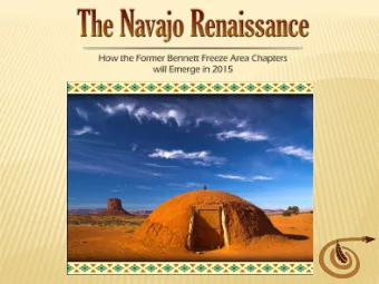 The Navajo Renaissance  The Navajo Renaissance is a collaborative effort amongst  the nine Former