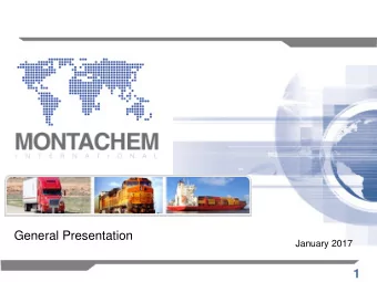 General Presentation  January 2017  1  Business Overview Montachem International distributes a