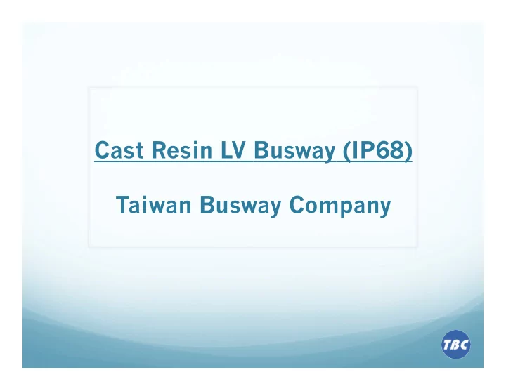 cast resin lv busway ip68 taiwan busway company tbc
