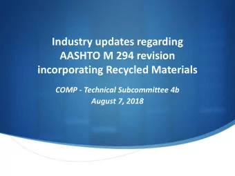 Industry updates regarding  AASHTO M 294 revision  incorporating Recycled Materials  COMP -