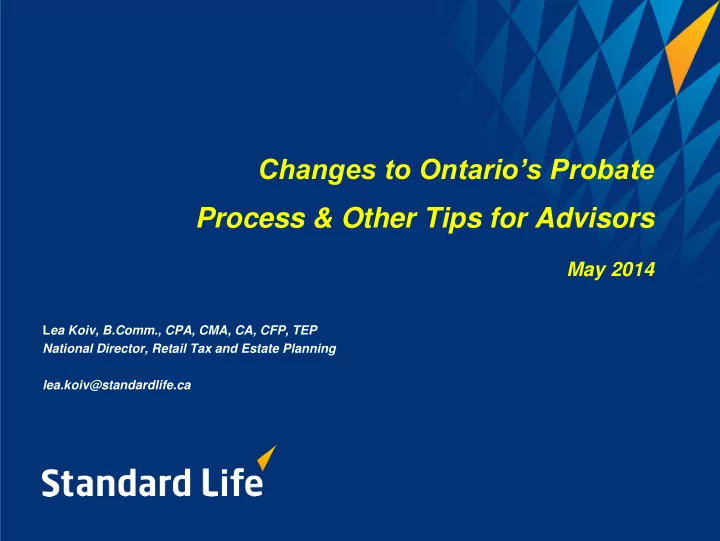 lea koiv standardlife ca agenda 1 changes to probate in