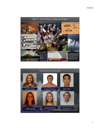 9/28/18  SIO15-2018 Lecture 01: Intro to Natural Disasters  Zhao Chen  Andrea Adams  Cameron