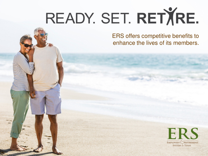 ers offers competitive benefits to enhance the lives of