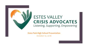 Estes Park High School Presentation  October 10, 2018  What is EVCA:  Estes Valley Crisis Advocates