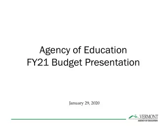 FY21 Budget Presentation  January 29, 2020  Agenda  Message from the Secretary  Executive