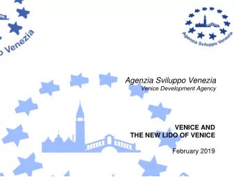 Agenzia Sviluppo Venezia  Venice Development Agency  VENICE AND  THE NEW LIDO OF VENICE  February