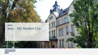 Jena  My Student City 1 / 15  Jena is located    in the green heart of Germany,