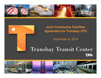 Joint Community Facilities  Agreement for Transbay CFD  December 9, 2014  Role of JCFA in CFD