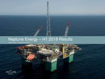 Neptune Energy  H1 2018 Results Investor Call  6 th September 2018  General &amp; Disclaimer