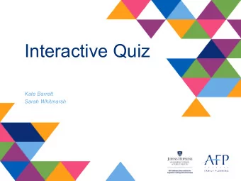Interactive Quiz  Kate Barrett  Sarah Whitmarsh  1.  Where will the 2021 International  Conference