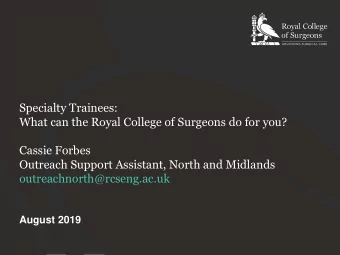 Outreach Support Assistant, North and Midlands  outreachnorth@rcseng.ac.uk  August 2019  Royal
