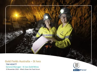 Gold Fields Australia  St Ives  TIM HEWITT  General Manager : St Ives Gold Mines 15 November
