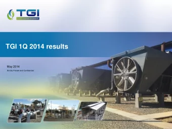 TGI 1Q 2014 results  May 2014  Strictly Private and Confidential  Table of contents  TGI Overview