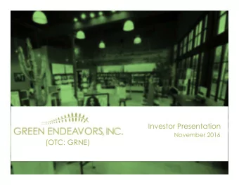 Investor Presentation  November 2016  (OTC: GRNE) Forward-Looking Statement  This presentation