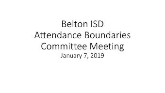Belton ISD  Attendance Boundaries  Committee Meeting  January 7, 2019  Public Forum Feedback  28