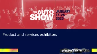 Product and services exhibitors Click here to view  the 2019 Auto Show  recap video  Presentation