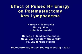 Effect of Pulsed RF Energy  on Postmastectomy  Arm Lymphedema  Harvey N. Mayrovitz  Nancy Sims