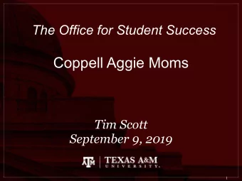Coppell Aggie Moms  Tim Scott  September 9, 2019  1  Student Success Taskforce  56 Members