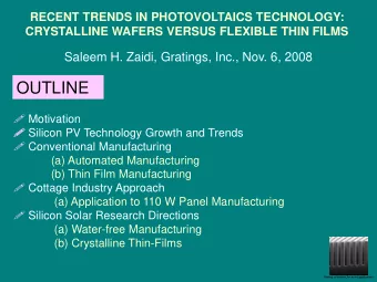 OUTLINE  Motivation  Silicon PV Technology Growth and Trends  Conventional Manufacturing