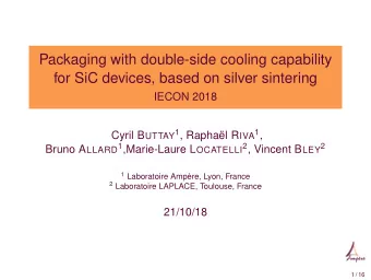 Packaging with double-side cooling capability  for SiC devices, based on silver sintering  IECON