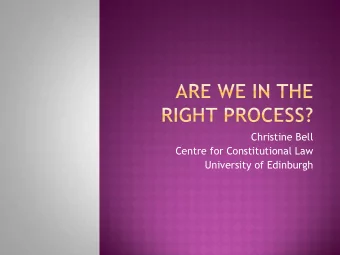 Centre for Constitutional Law  University of Edinburgh  No: odd and perhaps even unique process