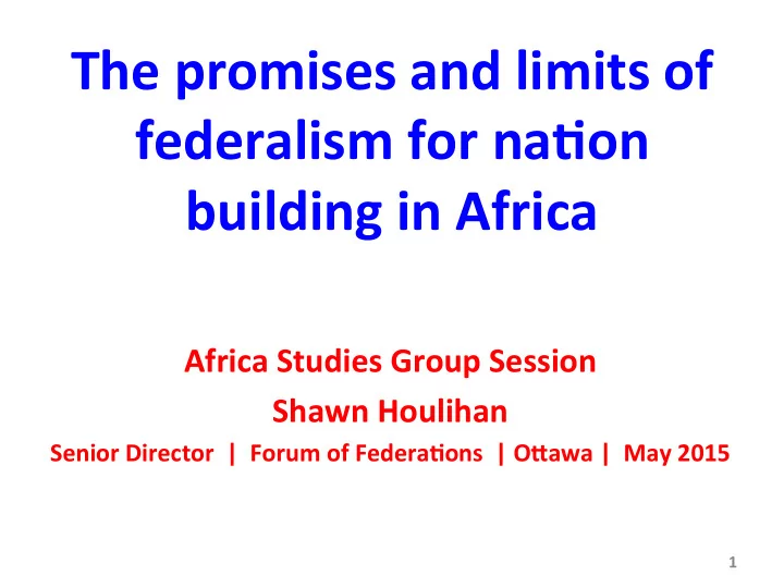 the promises and limits of federalism for na1on building