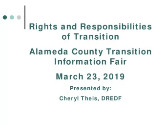 Rights and Responsibilities  of Transition  Alameda County Transition  Information Fair  March 23,