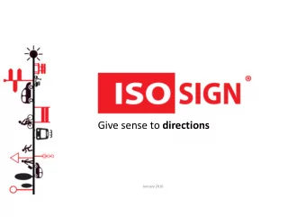 Give sense to directions  January 2016  ISOSIGN  is an intregator of road safety solutions,