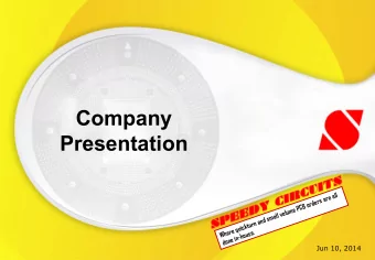 Company  Presentation  Where quickturn and small volume PCB orders are all  done in-house.  Jun 10,