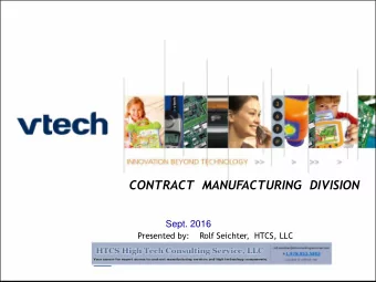 Sept. 2016  Presented by:    Rolf Seichter,  HTCS, LLC  1  About the VTech Group  Locations