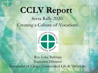 Serra Rally 2020:  Creating a Culture of Vocations  Rev. Luke Ballman  Executive Director