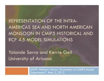 REPRESENTATION OF THE INTRA-  AMERICAS SEA AND NORTH AMERICAN  MONSOON IN CMIP5 HISTORICAL AND  RCP
