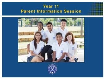 Year 11  Parent Information Session  Year 11  Parent Information Session  WELCOME  Ms Charmaine