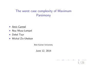 The worst case complexity of Maximum  Parsimony  Amir Carmel  Noa Musa-Lempel  Dekel Tsur