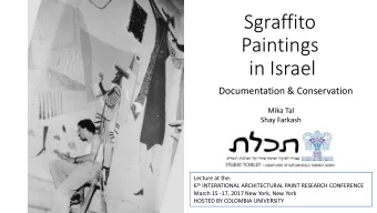 Paintings  in Israel  Documentation &amp; Conservation  Mika Tal  Shay Farkash  Lecture at the: 6