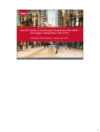 1  Welcome to The City of Calgary. In thinking about Calgary, it is important to realize that