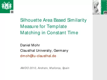 Measure for Template  Matching in Constant Time  Daniel Mohr  Clausthal University, Germany  dmoh@