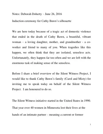 Notes: Deborah Doherty  June 26, 2016 Induction ceremony for Cathy Bawns silhouette  We are