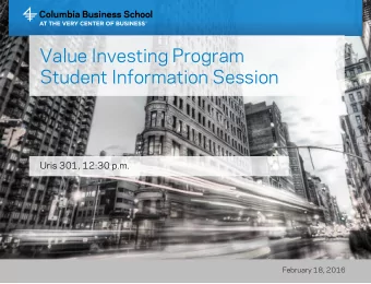 Value Investing Program  Student Information Session  Uris 301, 12:30 p.m.  February 18, 2016