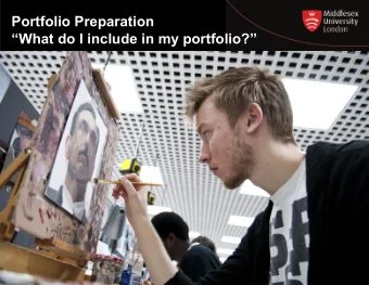 Portfolio Preparation  What do I include in my portfolio?  Portfolio Preparation  When