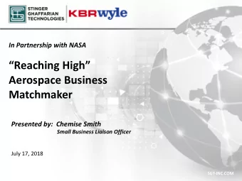 Reaching High  Aerospace Business  Matchmaker  Presented by:  Chemise Smith  Small Business