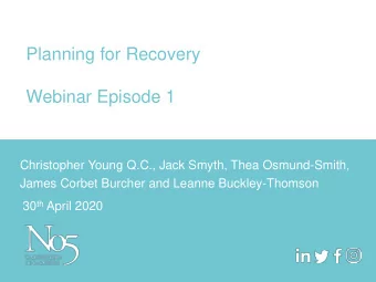 Planning for Recovery  Webinar Episode 1  Christopher Young Q.C., Jack Smyth, Thea Osmund-Smith,