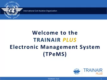 Welcome  to  the     TRAINAIR   PLUS     Electronic  Management  System