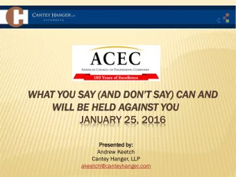JANUARY 25, 2016  Presen  ented  ed by:  Andrew Keetch  Cantey Hanger, LLP