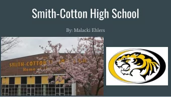 Smith-Cotton High School  By: Malacki Ehlers  Sedalia High School  Before the Smith-Cotton High
