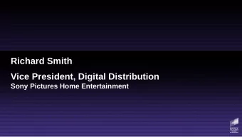 Richard Smith  Vice President, Digital Distribution  Sony Pictures Home Entertainment  Progress