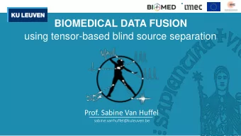 using tensor-based blind source separation  Prof. Sabine Van Huffel  sabine.vanhuffel@kuleuven.be